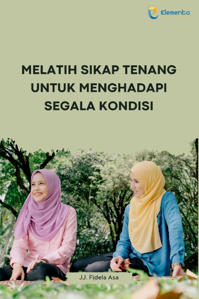 Melatih Sikap Tenang untuk Menghadapi Segala Kondisi